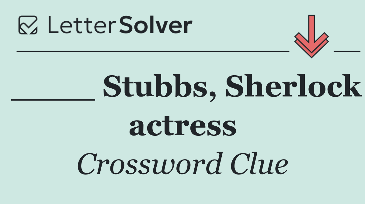 ____ Stubbs, Sherlock actress