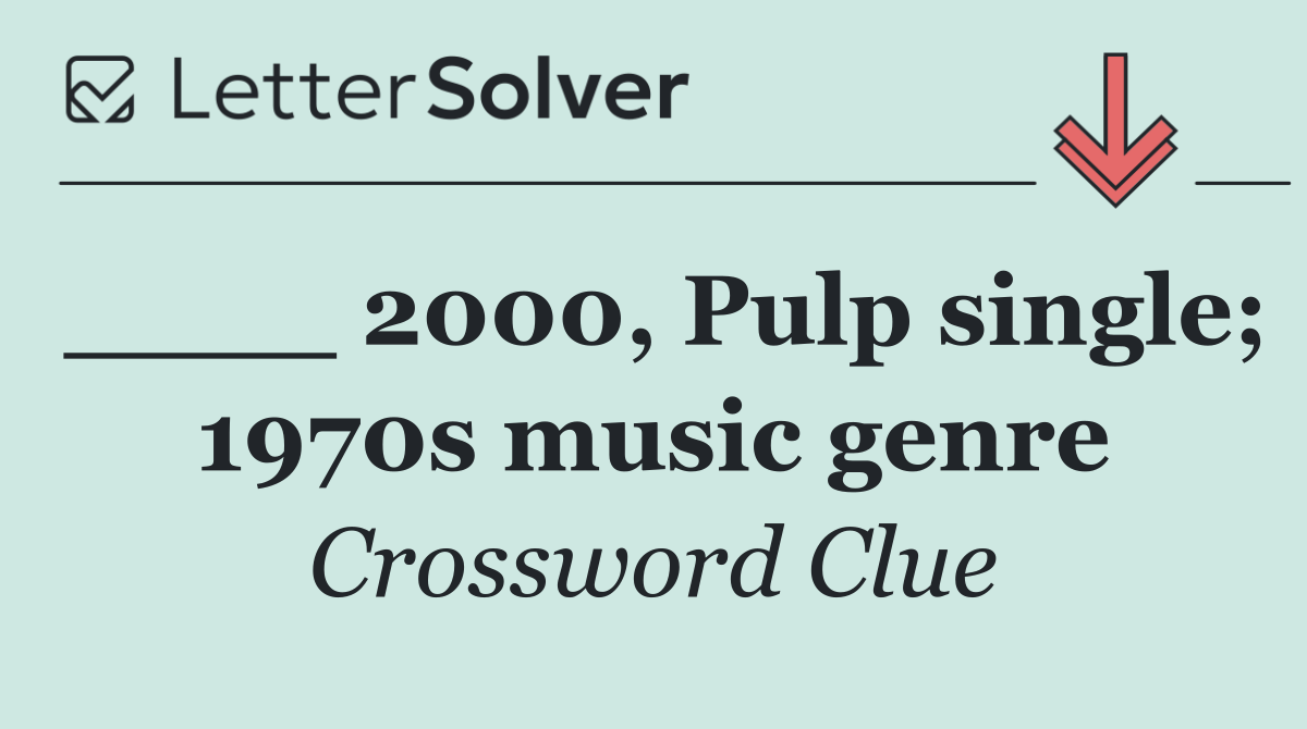 ____ 2000, Pulp single; 1970s music genre