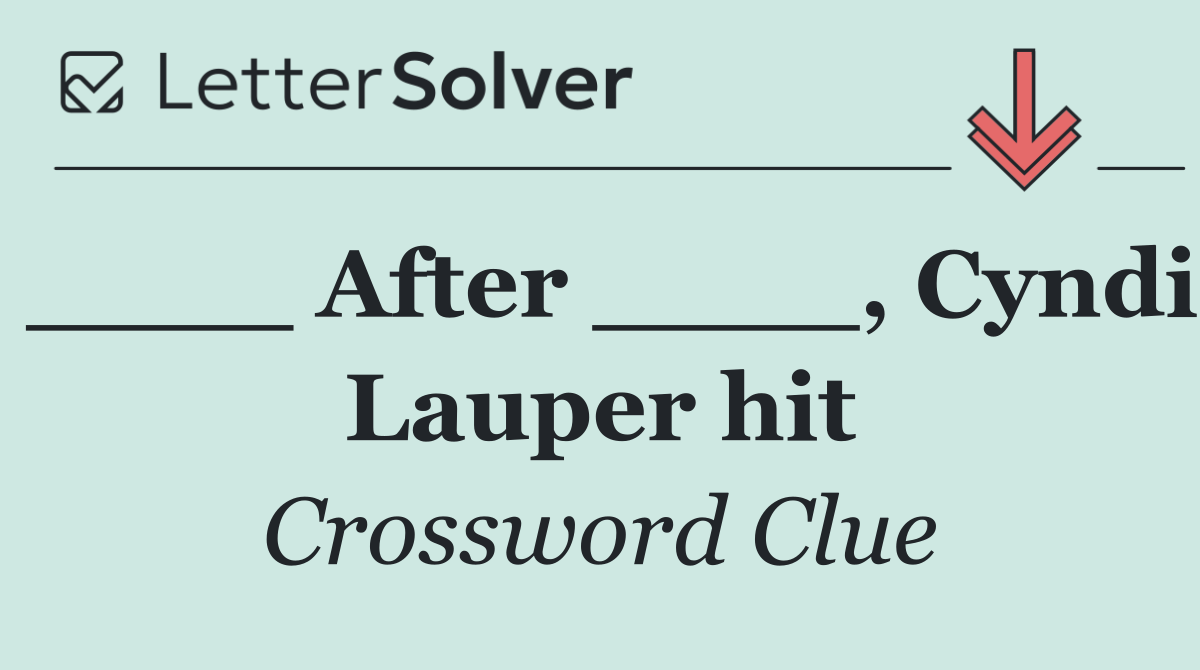 ____ After ____, Cyndi Lauper hit
