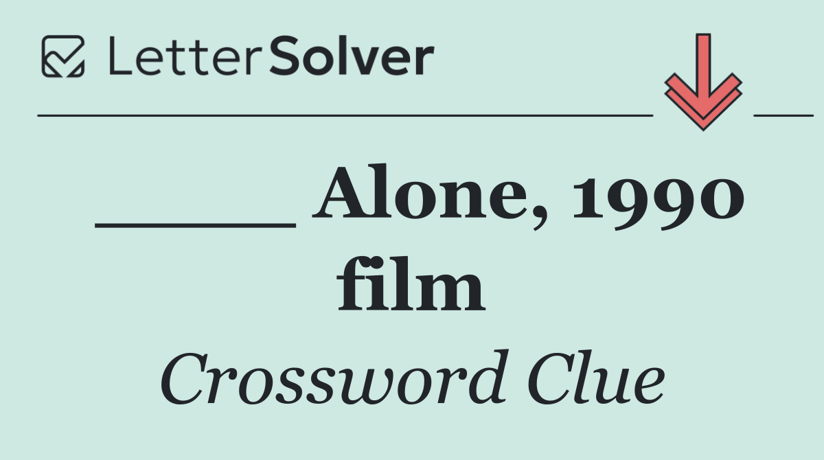 ____ Alone, 1990 film