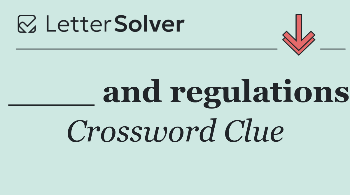 ____ and regulations