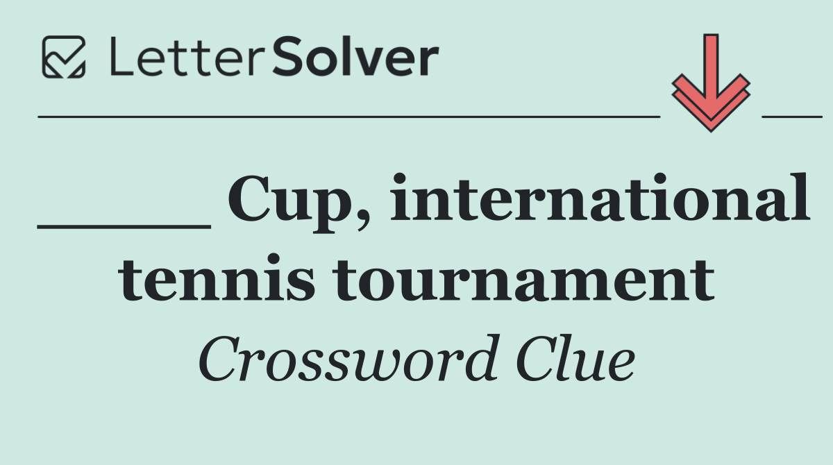 ____ Cup, international tennis tournament