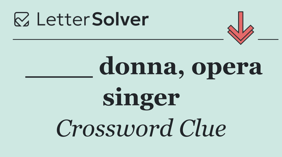 ____ donna, opera singer
