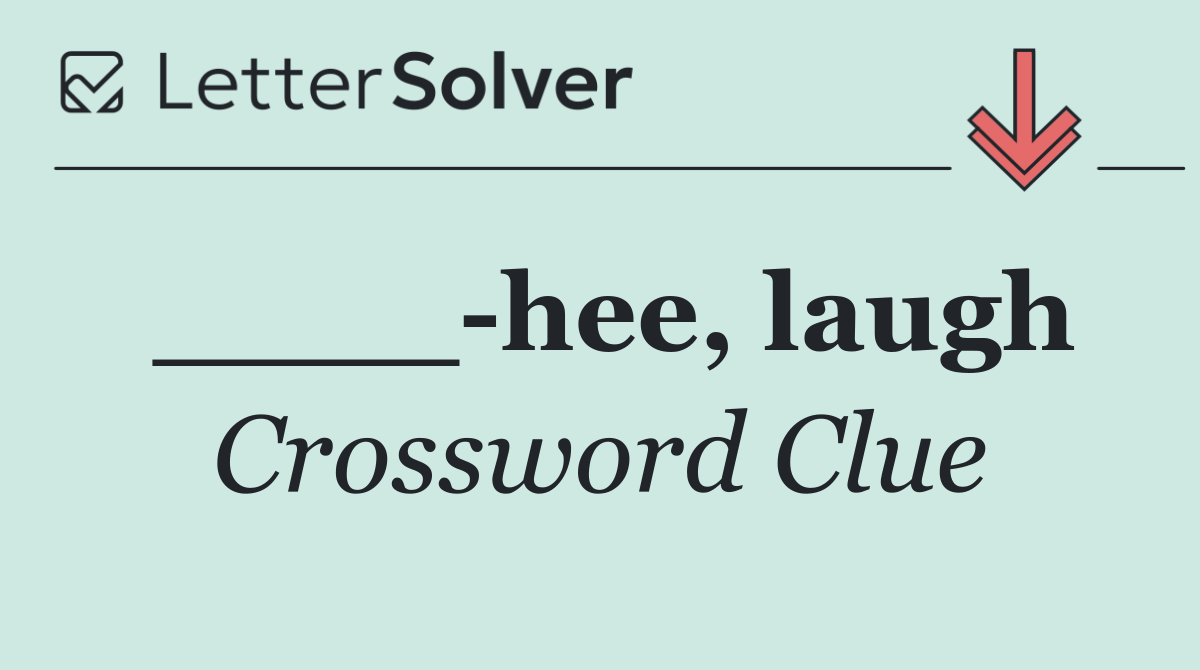 ____ hee, laugh