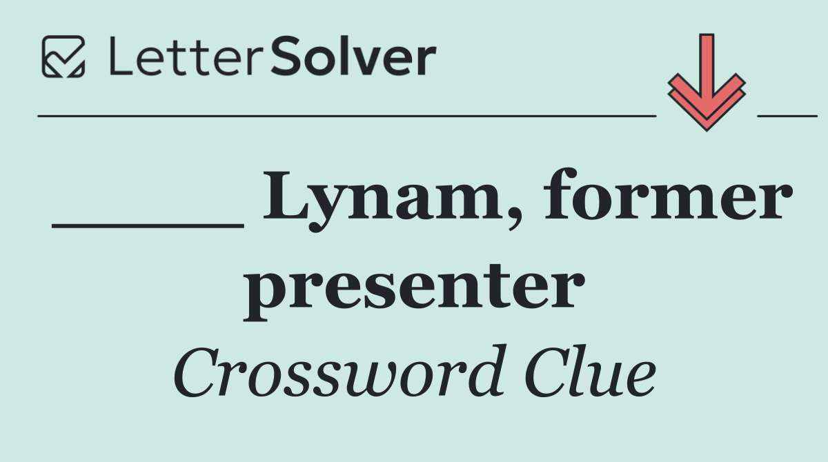 ____ Lynam, former presenter