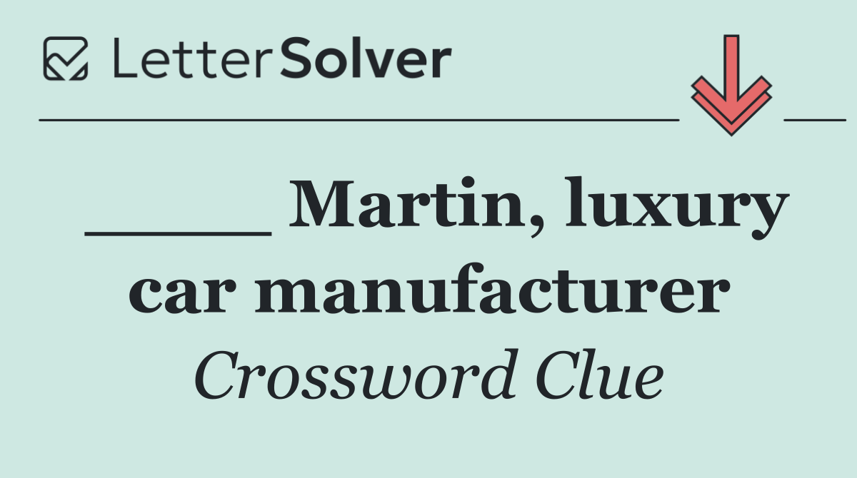 ____ Martin, luxury car manufacturer