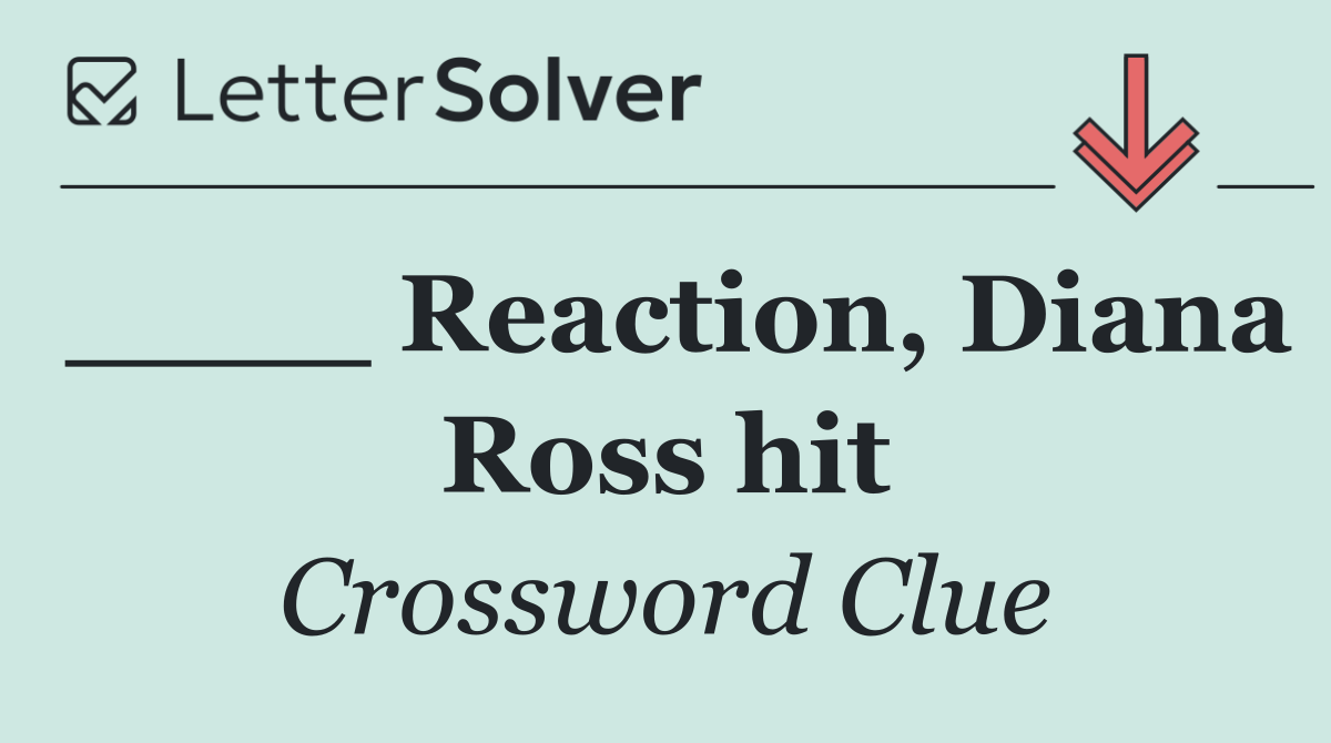 ____ Reaction, Diana Ross hit