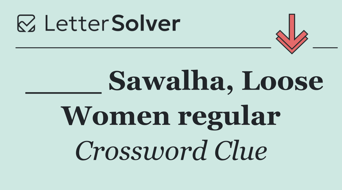 ____ Sawalha, Loose Women regular