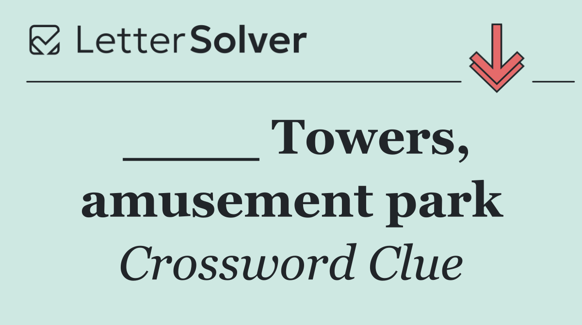 ____ Towers, amusement park