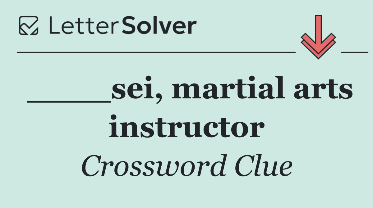 ____sei, martial arts instructor