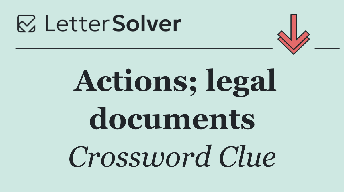 Actions; legal documents