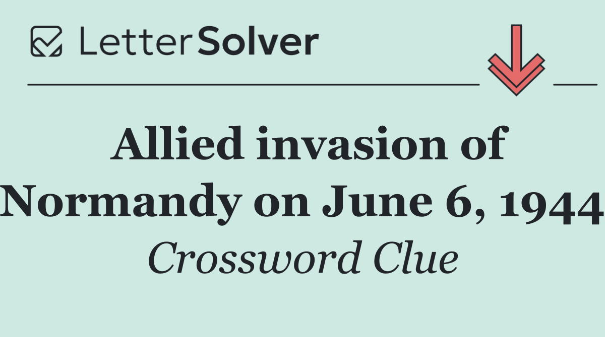 Allied invasion of Normandy on June 6, 1944
