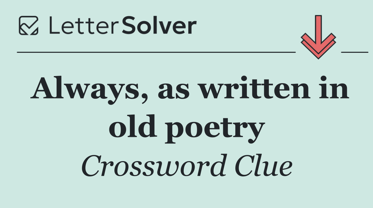 Always, as written in old poetry