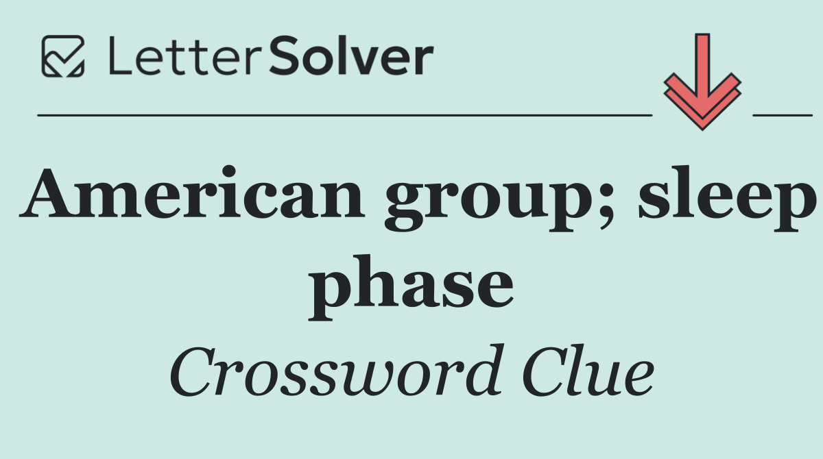 American group; sleep phase