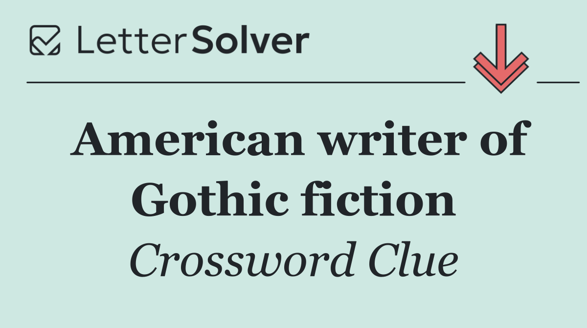 American writer of Gothic fiction