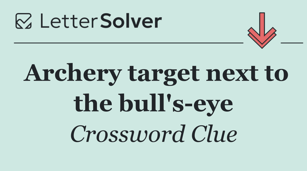 Archery target next to the bull's eye