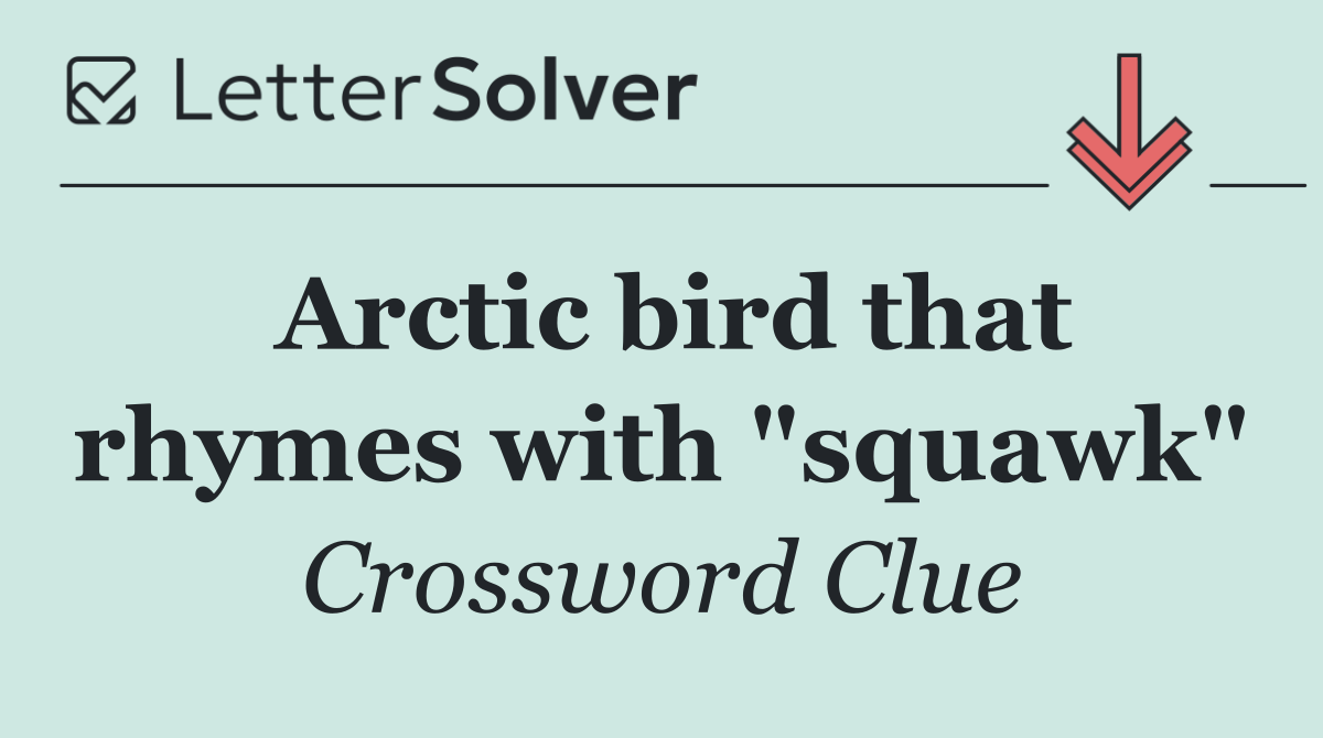 Arctic bird that rhymes with "squawk"