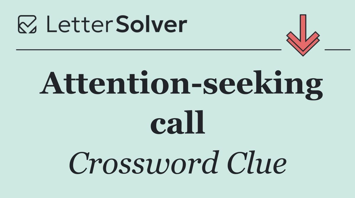 Attention seeking call