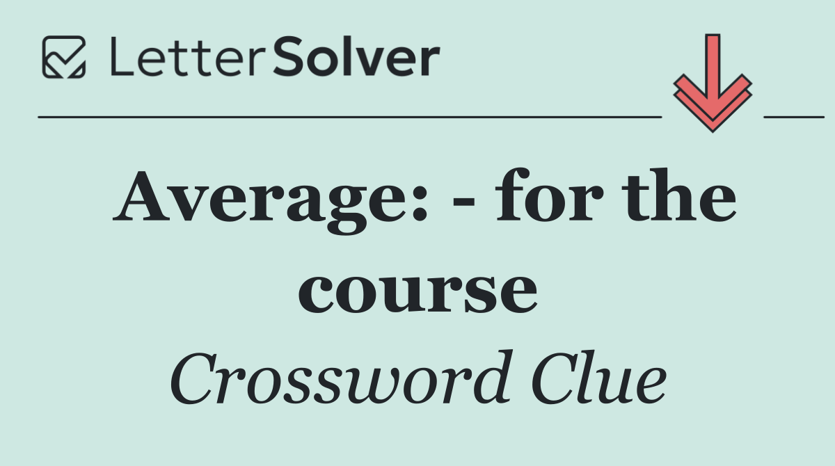 Average:   for the course