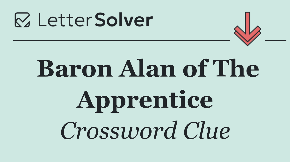 Baron Alan of The Apprentice