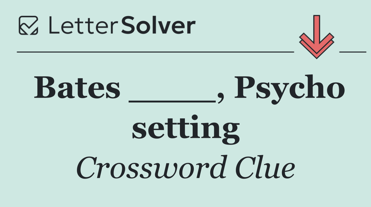 Bates ____, Psycho setting