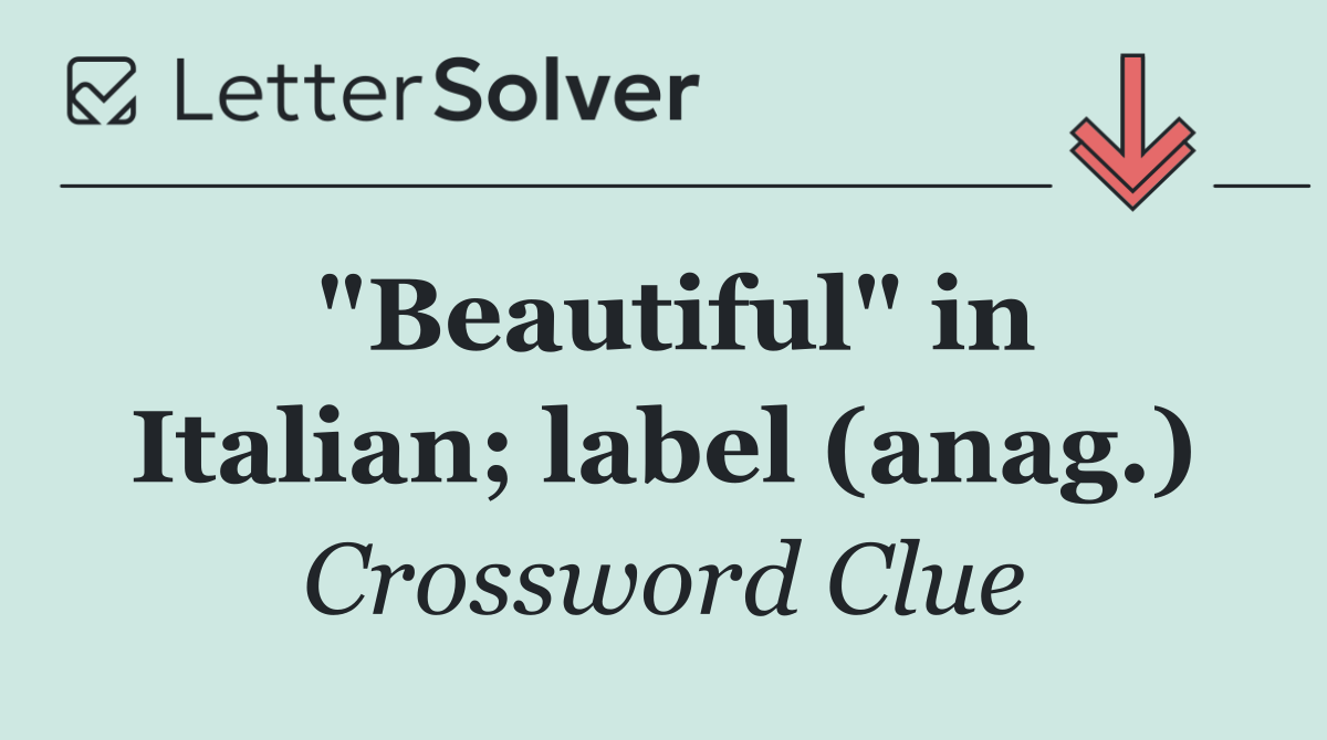 "Beautiful" in Italian; label (anag.)