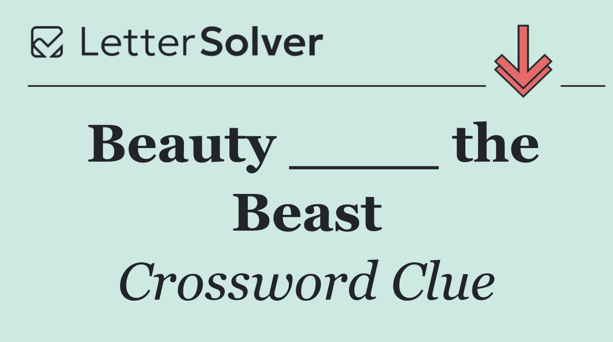 Beauty ____ the Beast