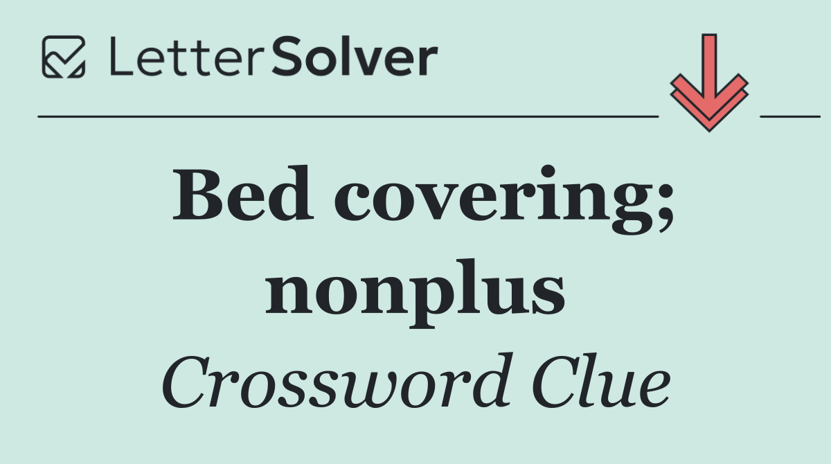 Bed covering; nonplus