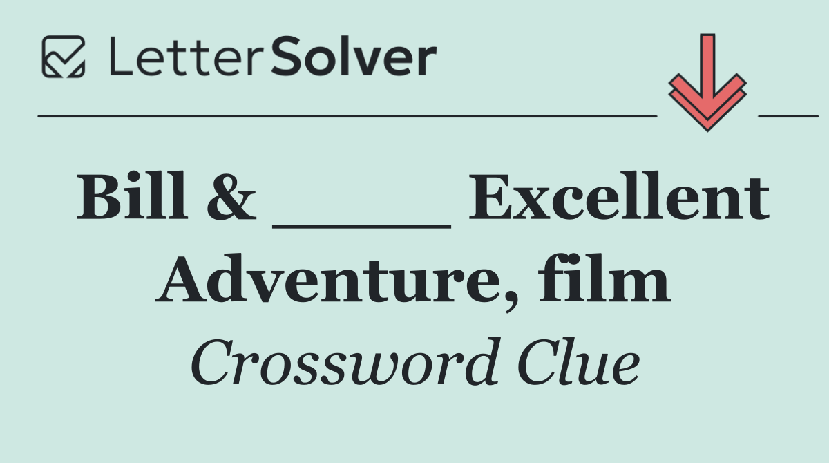 Bill & ____ Excellent Adventure, film