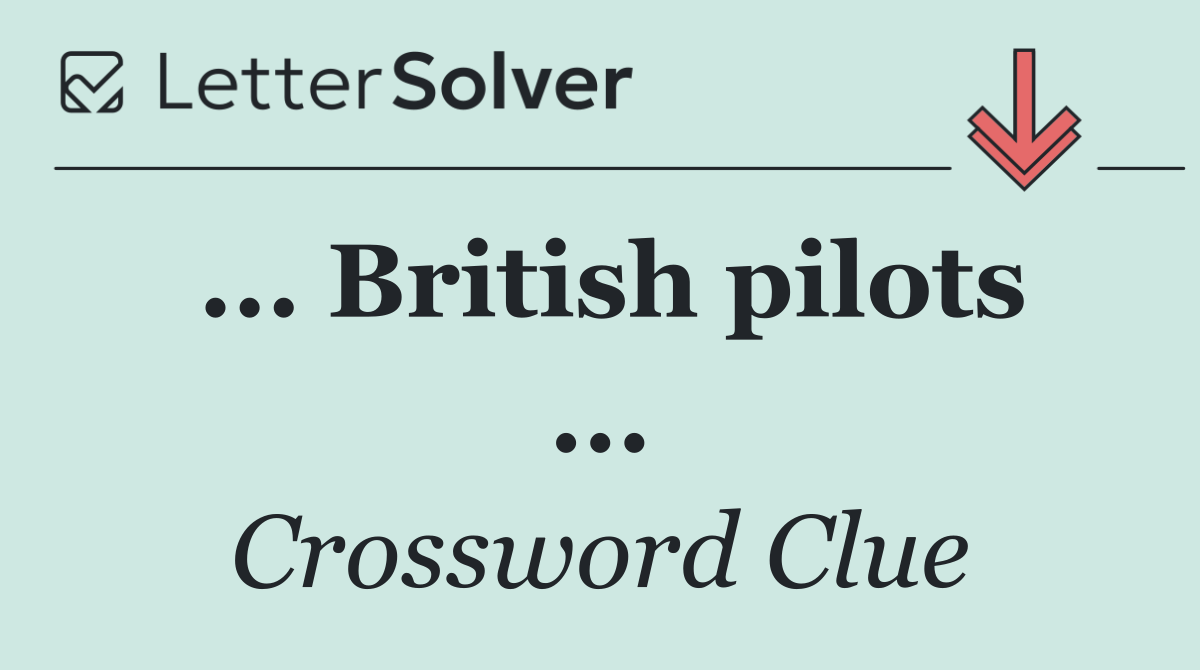 ... British pilots ...