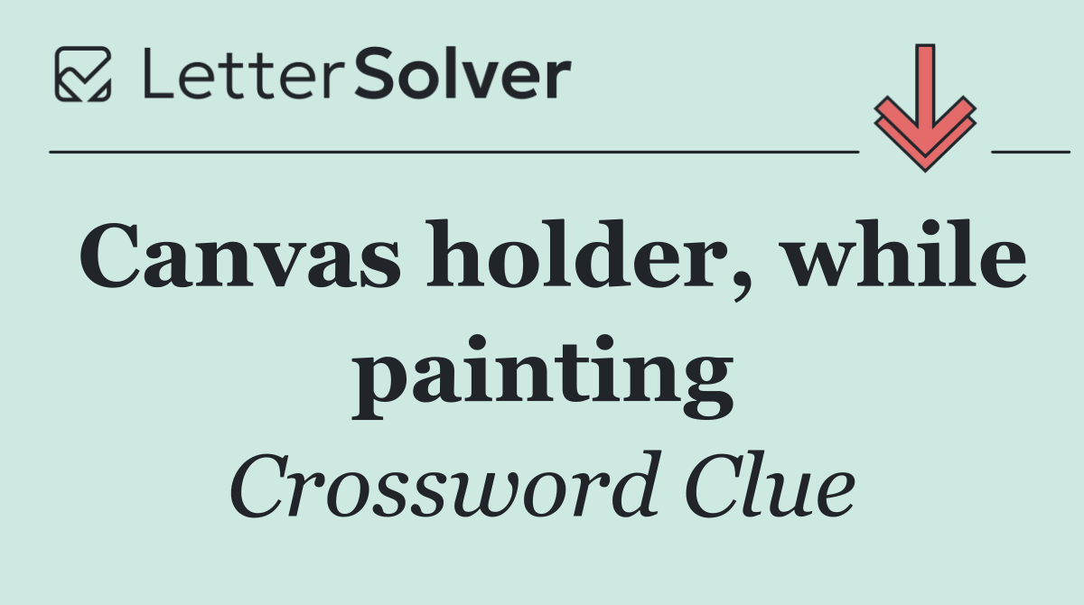 Canvas holder, while painting