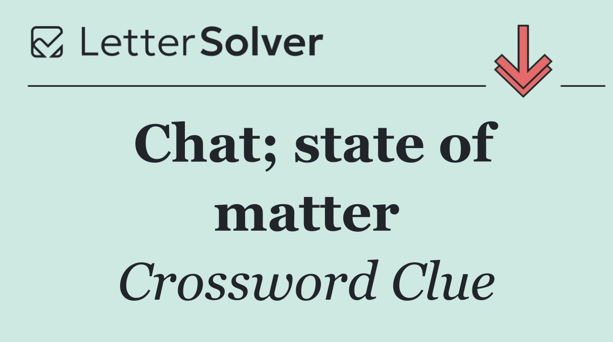 Chat; state of matter