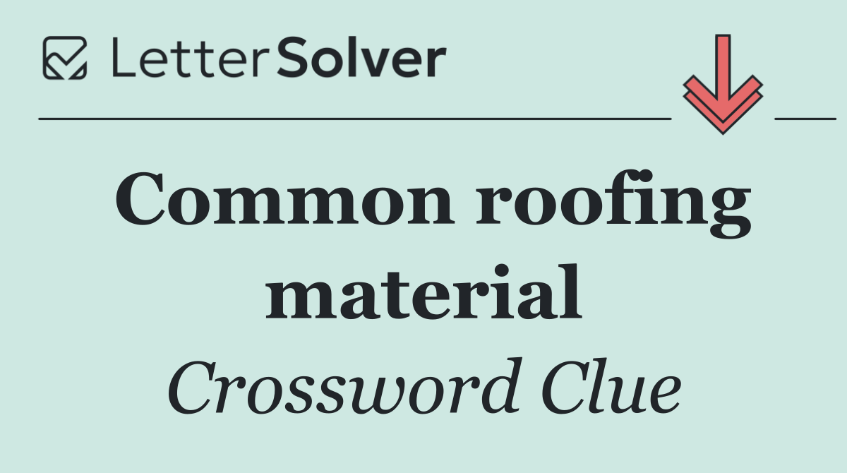 Common roofing material