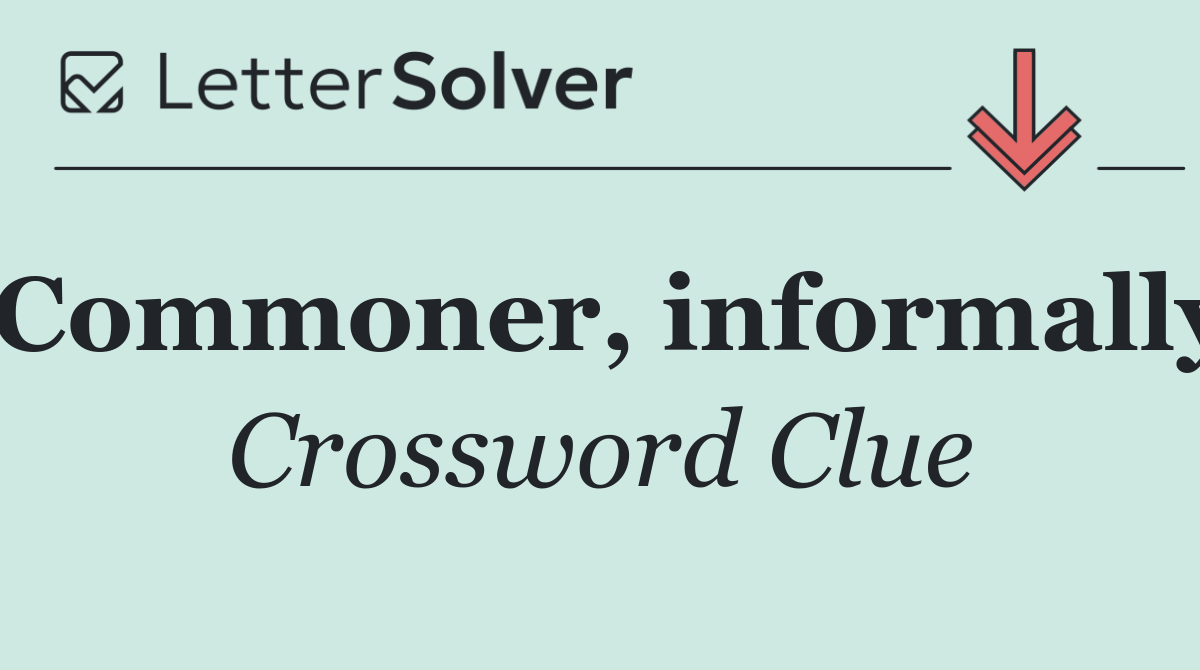 Commoner, informally