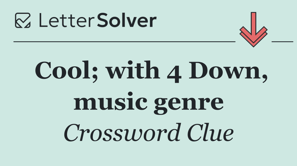 Cool; with 4 Down, music genre