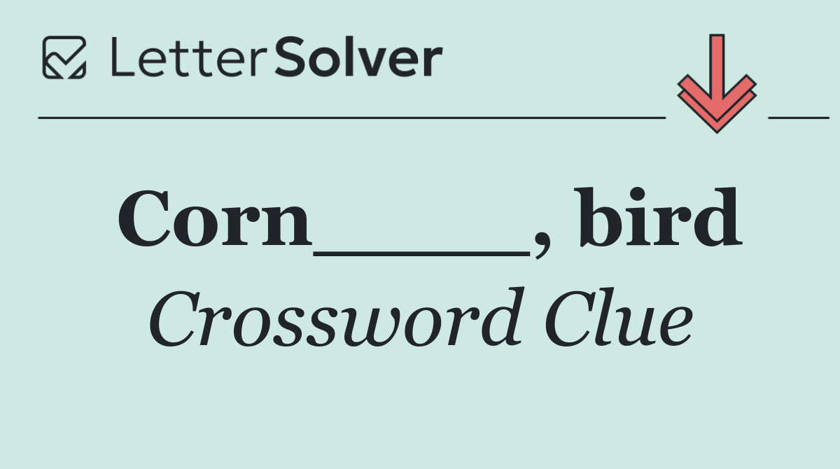 Corn____, bird