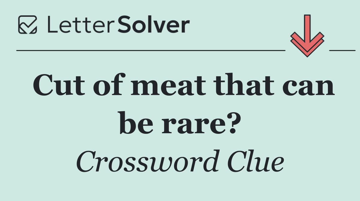 Cut of meat that can be rare?