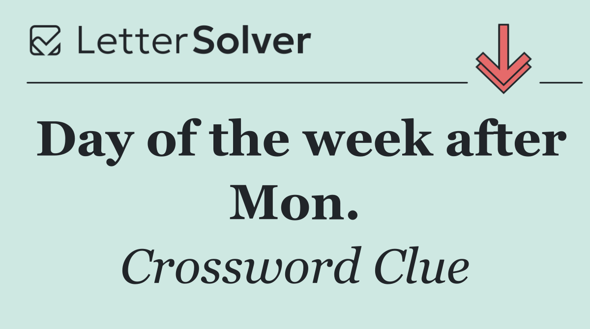 Day of the week after Mon.
