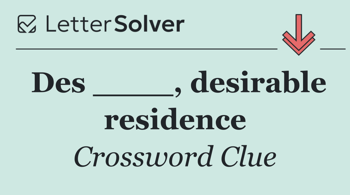 Des ____, desirable residence
