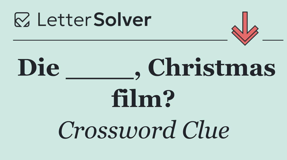 Die ____, Christmas film?