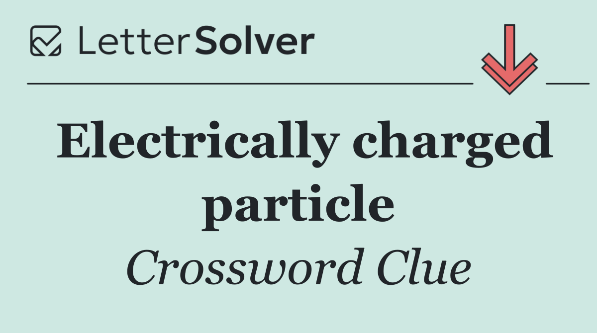 Electrically charged particle