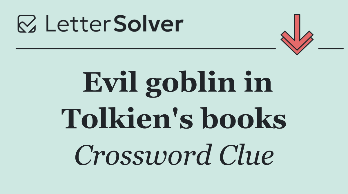 Evil goblin in Tolkien's books