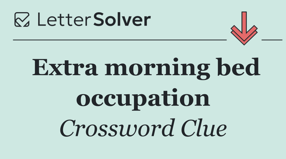 Extra morning bed occupation
