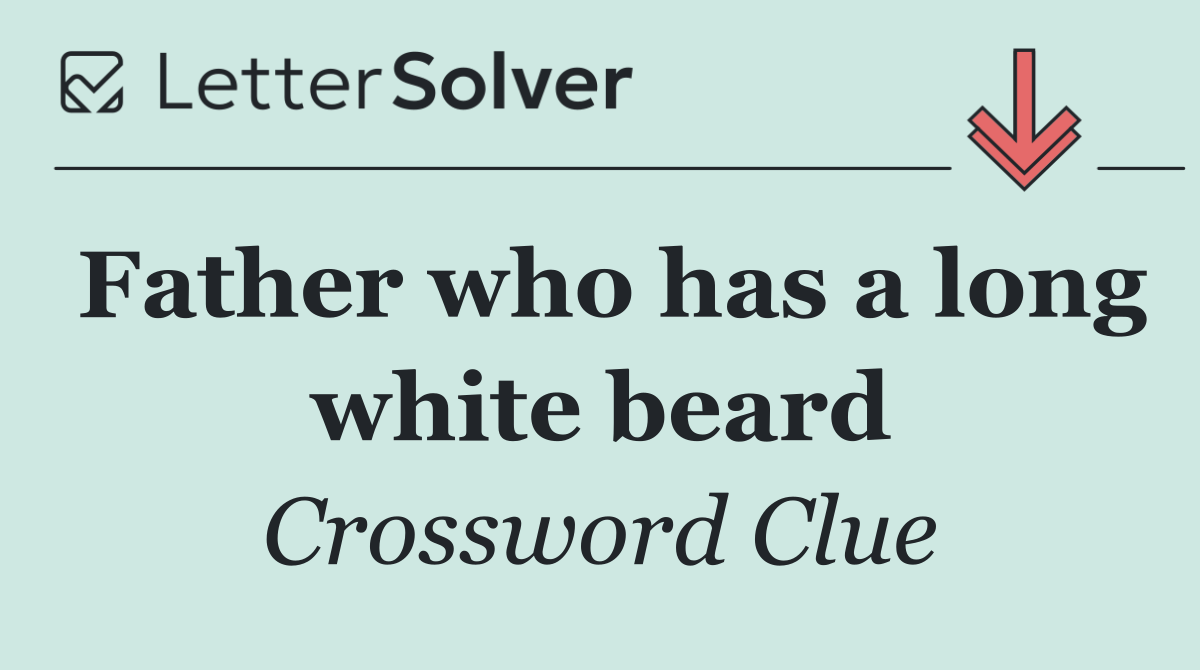 Father who has a long white beard