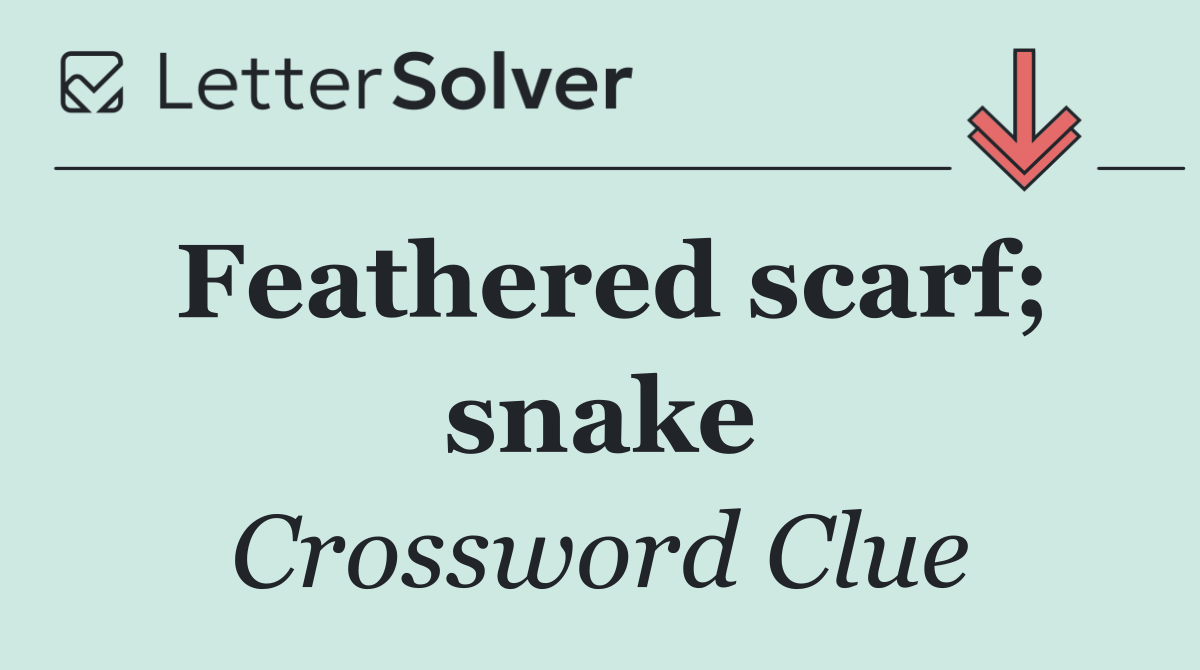 Feathered scarf; snake