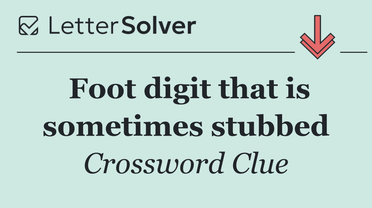 Foot digit that is sometimes stubbed