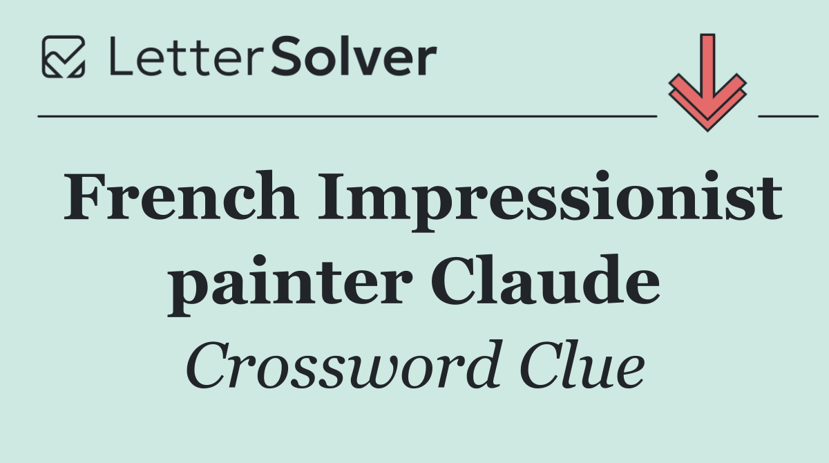 French Impressionist painter Claude