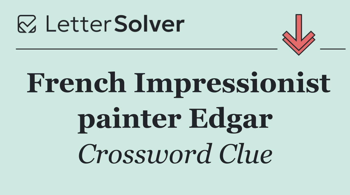 French Impressionist painter Edgar