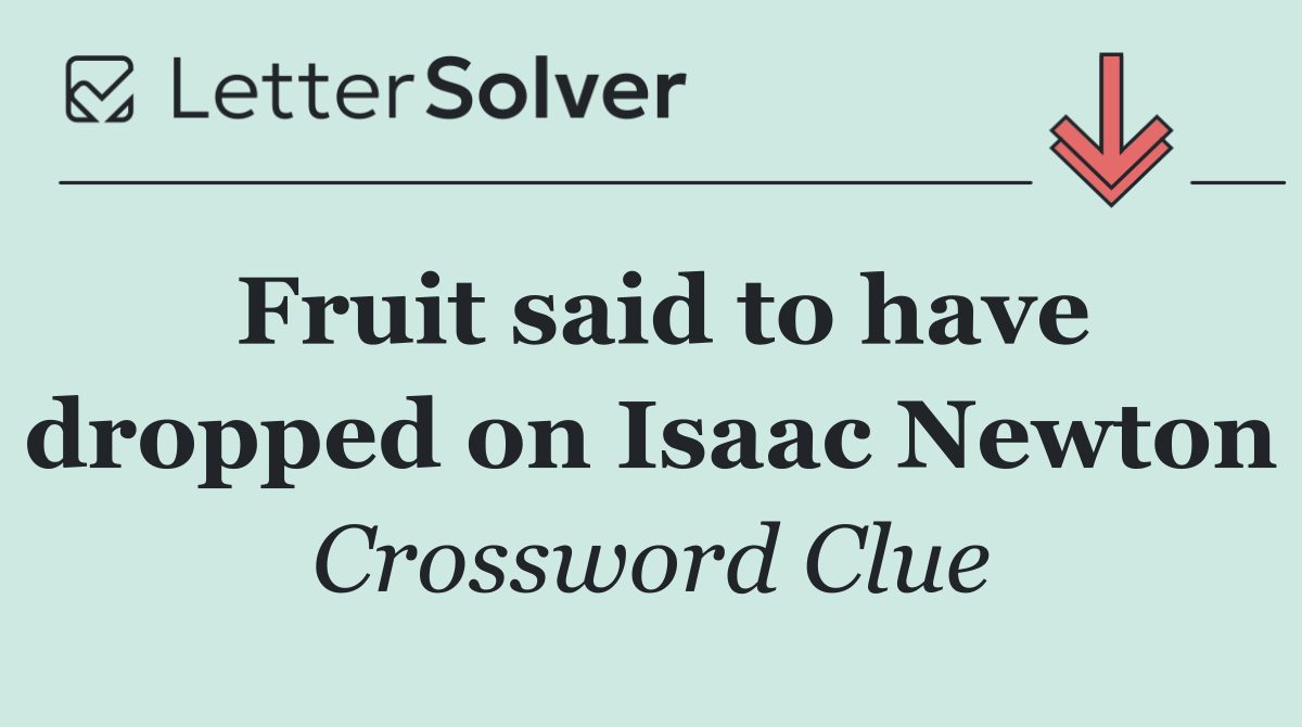 Fruit said to have dropped on Isaac Newton