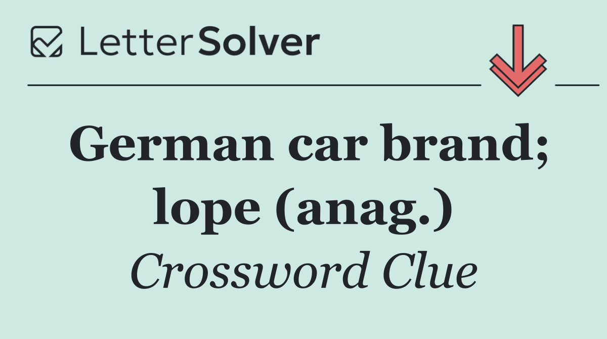 German car brand; lope (anag.)
